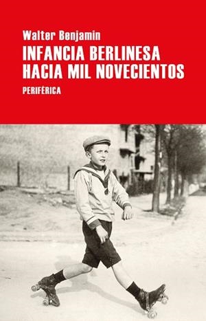 INFANCIA BERLINESA HACIA MIL NOVECIENTOS | 9788418264788 | BENJAMIN, WALTER | Llibreria L'Odissea - Libreria Online de Vilafranca del Penedès - Comprar libros