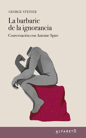 LA BARBARIE DE LA IGNORANCIA | 9788417951146 | STEINER, GEORGE | Llibreria L'Odissea - Libreria Online de Vilafranca del Penedès - Comprar libros