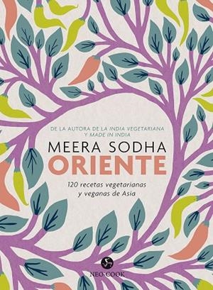 ORIENTE 120 RECETAS VEGETARIANAS Y VEGANAS DE ASIA | 9788415887546 | SODHA, MEERA | Llibreria L'Odissea - Libreria Online de Vilafranca del Penedès - Comprar libros