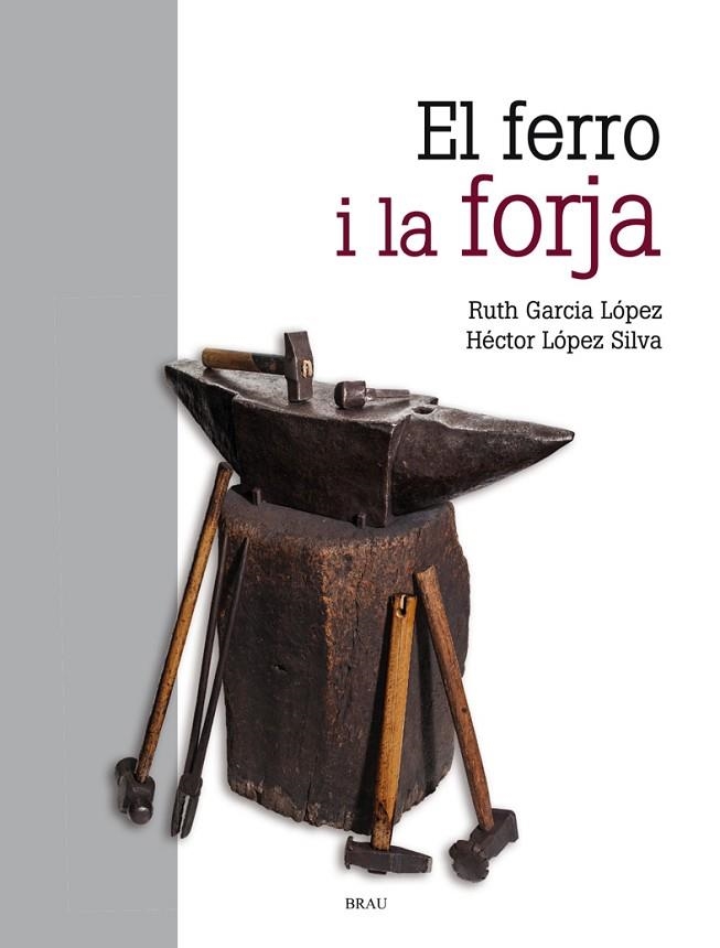 EL FERRO I LA FORJA | 9788418096068 | GARCÍA LÓPEZ, RUTH/LÓPEZ SILVA, HÉCTOR | Llibreria L'Odissea - Libreria Online de Vilafranca del Penedès - Comprar libros