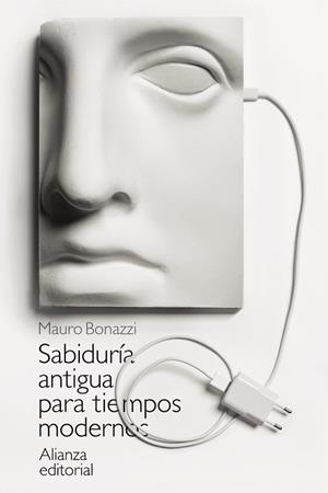 SABIDURÍA ANTIGUA PARA TIEMPOS MODERNOS | 9788413620695 | BONAZZI, MAURO | Llibreria Online de Vilafranca del Penedès | Comprar llibres en català