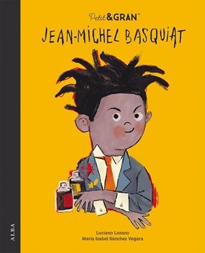 PETIT & GRAN JEAN - MICHEL BASQUIAT | 9788490657331 | SÁNCHEZ VEGARA, MARÍA ISABEL | Llibreria L'Odissea - Libreria Online de Vilafranca del Penedès - Comprar libros