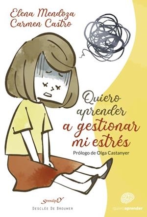 QUIERO APRENDER A GESTIONAR MI ESTRÉS | 9788433031273 | MENDOZA DE LA FUENTE, ELENA/CASTRO TORRES, CARMEN | Llibreria L'Odissea - Libreria Online de Vilafranca del Penedès - Comprar libros