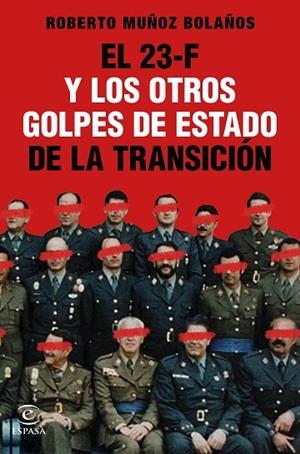 EL 23 F Y LOS OTROS GOLPES DE ESTADO DE LA TRANSICIÓN | 9788467061314 | MUÑOZ BOLAÑOS, ROBERTO | Llibreria L'Odissea - Libreria Online de Vilafranca del Penedès - Comprar libros