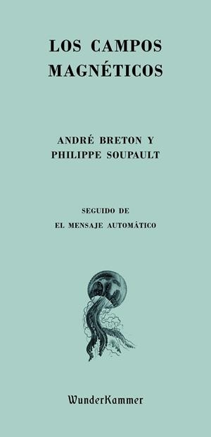 LOS CAMPOS MAGNÉTICOS | 9788412166064 | BRETON, ANDRÉ/SOUPAULT, PHILIPPE | Llibreria L'Odissea - Libreria Online de Vilafranca del Penedès - Comprar libros