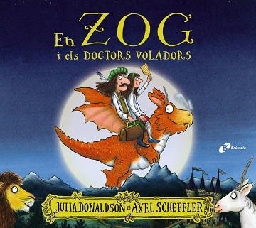 EN ZOG I ELS DOCTORS VOLADORS | 9788413490403 | DONALDSON, JULIA | Llibreria L'Odissea - Libreria Online de Vilafranca del Penedès - Comprar libros