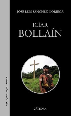 ICÍAR BOLLAÍN | 9788437642031 | SÁNCHEZ NORIEGA, JOSÉ LUIS | Llibreria Online de Vilafranca del Penedès | Comprar llibres en català