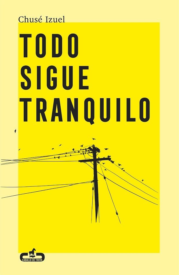 TODO SIGUE TRANQUILO | 9788417417284 | IZUEL, CHUSÉ | Llibreria L'Odissea - Libreria Online de Vilafranca del Penedès - Comprar libros