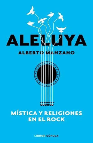 ALELUYA MÍSTICA Y RELIGIONES EN EL ROCK | 9788448026547 | MANZANO, ALBERTO | Llibreria Online de Vilafranca del Penedès | Comprar llibres en català