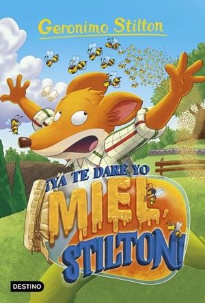 YA TE DARÉ YO MIEL, STILTON! | 9788408232148 | STILTON, GERONIMO | Llibreria Online de Vilafranca del Penedès | Comprar llibres en català