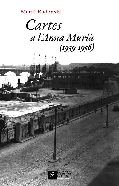 CARTES A L'ANNA MURIÀ | 9788473292979 | RODOREDA, MERCÈ | Llibreria L'Odissea - Libreria Online de Vilafranca del Penedès - Comprar libros