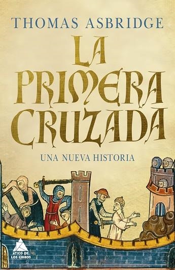 LA PRIMERA CRUZADAA | 9788418217326 | ASBRIDGE, THOMAS | Llibreria L'Odissea - Libreria Online de Vilafranca del Penedès - Comprar libros
