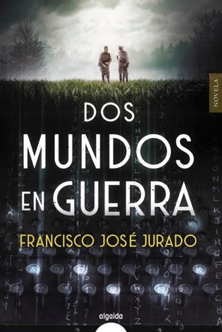 DOS MUNDOS EN GUERRA | 9788491893226 | JURADO, FRANCISCO JOSÉ | Llibreria L'Odissea - Libreria Online de Vilafranca del Penedès - Comprar libros