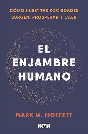 EL ENJAMBRE HUMANO | 9788418006401 | MOFFETT, MARK W. | Llibreria L'Odissea - Libreria Online de Vilafranca del Penedès - Comprar libros