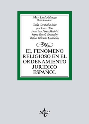 EL FENÓMENO RELIGIOSO EN EL ORDENAMIENTO JURÍDICO ESPAÑOL | 9788430980338 | LEAL-ADORNA, MAR/COMBALÍA SOLÍS, ZOILA/CRUZ DÍAZ, JOSÉ/PÉREZ MADRID, FRANCISCA/ROSSELL GRANADOS, JAI | Llibreria Online de Vilafranca del Penedès | Comprar llibres en català