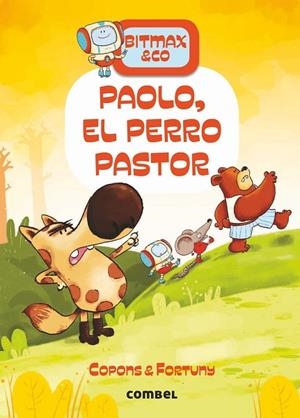 BITMAX & CO 4 PAOLO EL PERRO PASTOR  | 9788491016649 | COPONS, JAUME/FORTUNY, LILIANA | Llibreria Online de Vilafranca del Penedès | Comprar llibres en català
