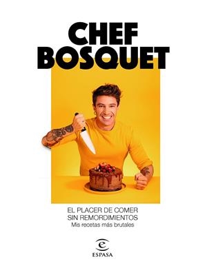EL PLACER DE COMER SIN REMORDIMIENTOS | 9788467060911 | CHEF BOSQUET | Llibreria L'Odissea - Libreria Online de Vilafranca del Penedès - Comprar libros