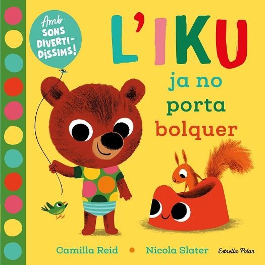 L'IKU JA NO PORTA BOLQUER | 9788418135446 | SLATER, NICOLA | Llibreria L'Odissea - Libreria Online de Vilafranca del Penedès - Comprar libros