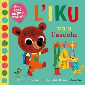 L'IKU VA A L'ESCOLA | 9788418135453 | SLATER, NICOLA | Llibreria Online de Vilafranca del Penedès | Comprar llibres en català