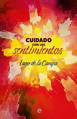 CUIDADO CON LOS SENTIMIENTOS | 9788491649861 | DE LA CAMPA, IAGO | Llibreria L'Odissea - Libreria Online de Vilafranca del Penedès - Comprar libros