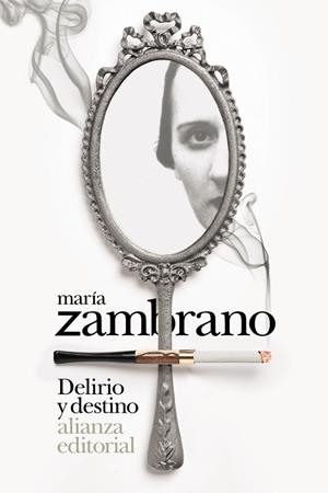 DELIRIO Y DESTINO | 9788413620664 | ZAMBRANO, MARÍA | Llibreria Online de Vilafranca del Penedès | Comprar llibres en català