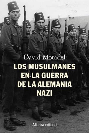 LOS MUSULMANES EN LA GUERRA DE LA ALEMANIA NAZI | 9788413621913 | MOTADEL, DAVID | Llibreria L'Odissea - Libreria Online de Vilafranca del Penedès - Comprar libros