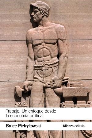TRABAJO: UN ENFOQUE DESDE LA ECONOMÍA POLÍTICA | 9788413621760 | PIETRYKOWSKI, BRUCE | Llibreria L'Odissea - Libreria Online de Vilafranca del Penedès - Comprar libros