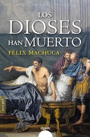 LOS DIOSES HAN MUERTO | 9788491893165 | MACHUCA, FÉLIX | Llibreria Online de Vilafranca del Penedès | Comprar llibres en català