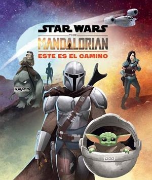 STAR WARS. THE MANDALORIAN. ESTE ES EL CAMINO | 9788408237051 | STAR WARS | Llibreria L'Odissea - Libreria Online de Vilafranca del Penedès - Comprar libros