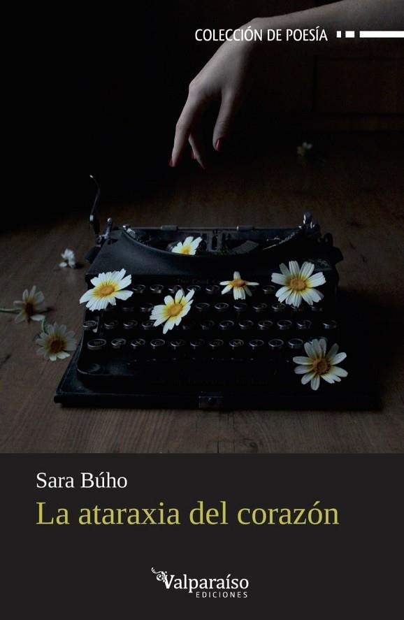 LA ATARAXIA DEL CORAZÓN | 9788416560530 | BUENO HORMIGO, SARA | Llibreria L'Odissea - Libreria Online de Vilafranca del Penedès - Comprar libros