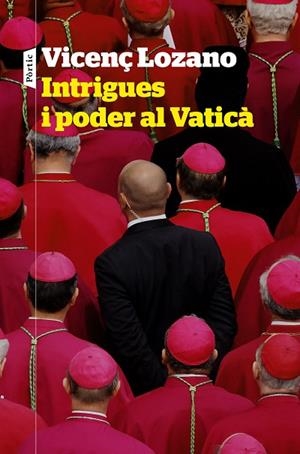 INTRIGUES I PODER AL VATICÀ | 9788498094848 | LOZANO, VICENÇ | Llibreria L'Odissea - Libreria Online de Vilafranca del Penedès - Comprar libros