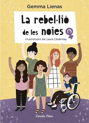 LA REBEL·LIÓ DE LES NOIES | 9788418443503 | LIENAS, GEMMA/CALDENTEY, LAURA | Llibreria L'Odissea - Libreria Online de Vilafranca del Penedès - Comprar libros