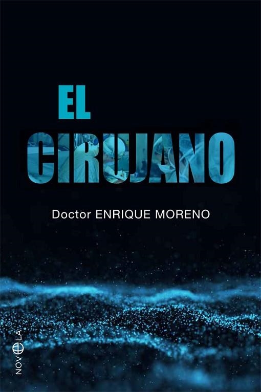 EL CIRUJANO | 9788491649939 | MORENO GONZÁLEZ, ENRIQUE | Llibreria L'Odissea - Libreria Online de Vilafranca del Penedès - Comprar libros