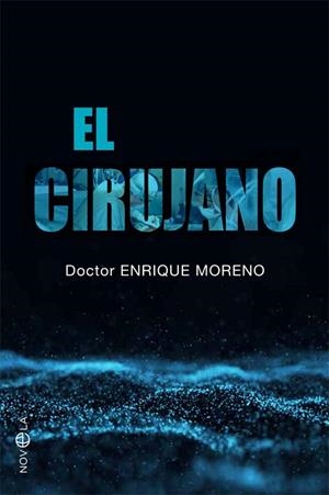 EL CIRUJANO | 9788491649939 | MORENO GONZÁLEZ, ENRIQUE | Llibreria Online de Vilafranca del Penedès | Comprar llibres en català
