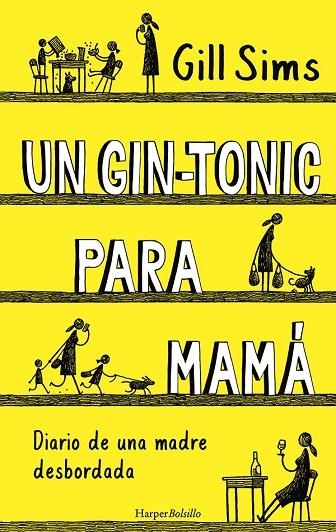 UN GIN-TONIC PARA MAMÁ. DIARIO DE UNA MADRE DESBORDADA | 9788417216740 | SIMS, GILL | Llibreria Online de Vilafranca del Penedès | Comprar llibres en català