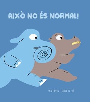 AIXÒ NO ÉS NORMAL! | 9788418133886 | PAVÓ?N, MAR | Llibreria L'Odissea - Libreria Online de Vilafranca del Penedès - Comprar libros