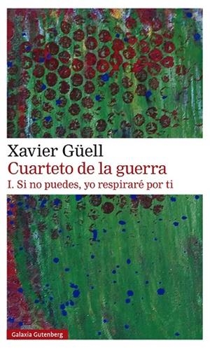 CUARTETO DE LA GUERRA I SI NO PUEDES YO RESPIRARÉ POR TI | 9788418218514 | GÜELL, XAVIER | Llibreria Online de Vilafranca del Penedès | Comprar llibres en català