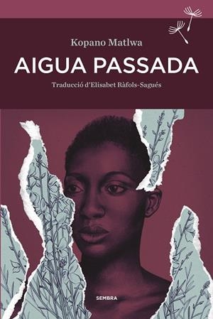 AIGUA PASSADA | 9788416698585 | MATLWA, KOPANO | Llibreria Online de Vilafranca del Penedès | Comprar llibres en català