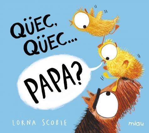 QÜEC QÜEC? PAPA? | 9788418277528 | SCOBIE, LORNA | Llibreria L'Odissea - Libreria Online de Vilafranca del Penedès - Comprar libros