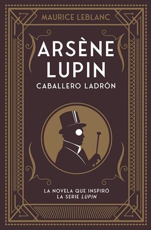 ARSÈNE LUPIN CABALLERO LADRÓN | 9788418538506 | LEBLANC, MAURICE | Llibreria L'Odissea - Libreria Online de Vilafranca del Penedès - Comprar libros