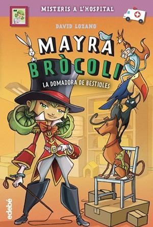MAYRA BRÒCOLI 4: LA DOMADORA DE BESTIOLES | 9788468349220 | LOZANO GARBALA, DAVOD | Llibreria L'Odissea - Libreria Online de Vilafranca del Penedès - Comprar libros