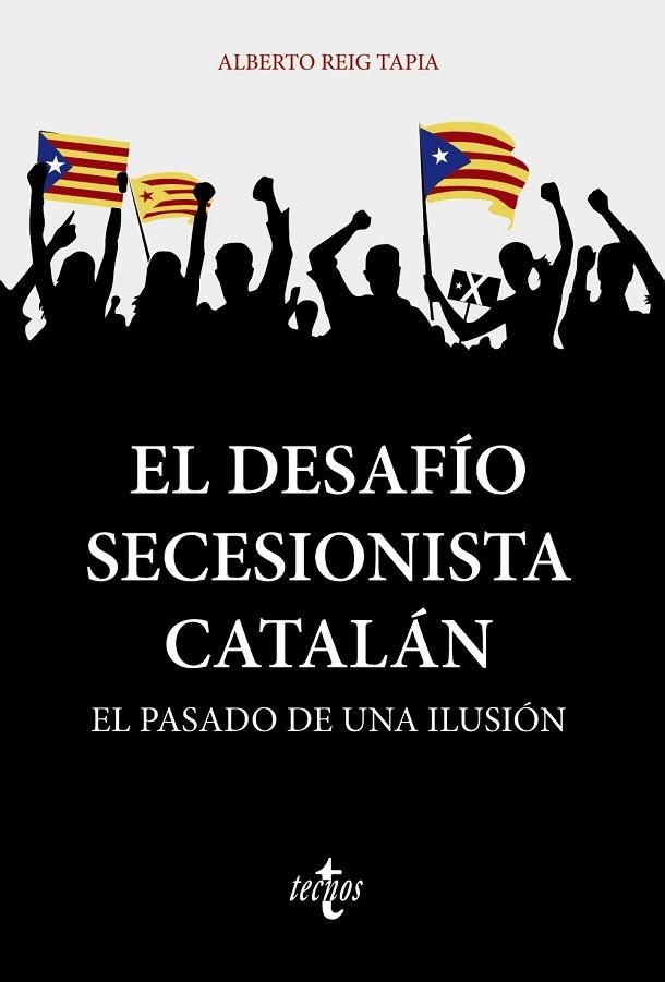 EL DESAFÍO SECESIONISTA CATALÁN | 9788430981359 | REIG TAPIA, ALBERTO | Llibreria L'Odissea - Libreria Online de Vilafranca del Penedès - Comprar libros