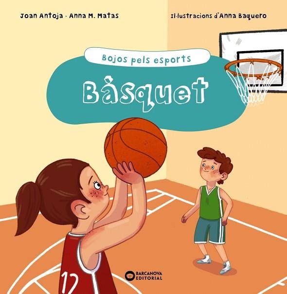 BÀSQUET | 9788448951948 | ANTOJA I MAS, JOAN/MATAS I ROS, ANNA M. | Llibreria L'Odissea - Libreria Online de Vilafranca del Penedès - Comprar libros