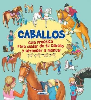 CABALLOS GUÍA PRACTICA PARA CUIDAR DE TU CABALLO Y APRENDER A MONTAR | 9788467751482 | SOCOLOVSKI, GISELA | Llibreria L'Odissea - Libreria Online de Vilafranca del Penedès - Comprar libros