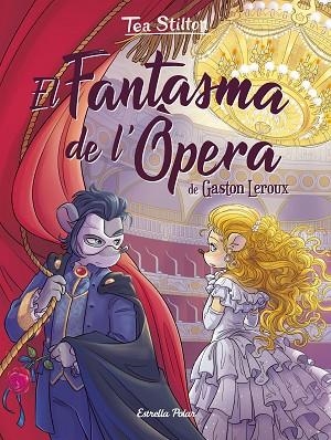 EL FANTASMA DE L'ÒPERA | 9788418443626 | STILTON, TEA | Llibreria Online de Vilafranca del Penedès | Comprar llibres en català
