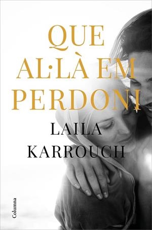 QUE AL·LÀ EM PERDONI | 9788466427654 | KARROUCH EL JILALI, LAILA | Llibreria Online de Vilafranca del Penedès | Comprar llibres en català