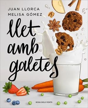 LLET AMB GALETES | 9788418033636 | LLORCA, JUAN/GÓMEZ, MELISA | Llibreria Online de Vilafranca del Penedès | Comprar llibres en català