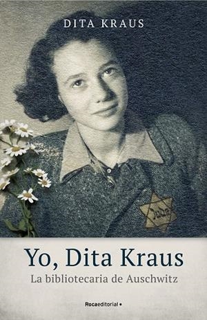 YO DITA KRAUS LA BIBLIOTECARIA DE AUSCHWITZ | 9788418014543 | KRAUS, DITA | Llibreria Online de Vilafranca del Penedès | Comprar llibres en català