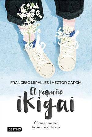 EL PEQUEÑO IKIGAI | 9788408238997 | MIRALLES, FRANCESC/GARCÍA, HÉCTOR | Llibreria Online de Vilafranca del Penedès | Comprar llibres en català