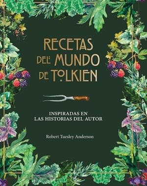 RECETAS DEL MUNDO DE TOLKIEN | 9788445009130 | TUELSEY ANDERSON, ROBERT | Llibreria L'Odissea - Libreria Online de Vilafranca del Penedès - Comprar libros